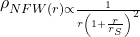 \rho_{{N F W}(r) \propto \frac{1}{r\left(1+\frac{r}{r_{S}}\right)^{2}}