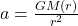 a=\frac{G M(r)}{r^{2}}